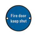 Signage - Fire Door Keep Shut - 76mm dia
