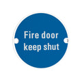 Signage - Fire Door Keep Shut - 76mm dia